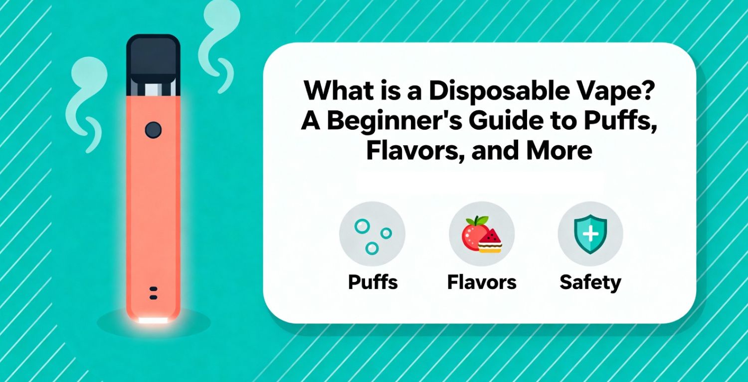 What is a Disposable Vape? A Beginner's Guide to Puffs, Flavors, and More